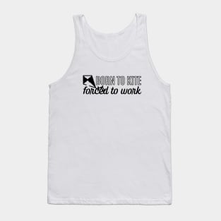 Born To Kite Forced To Work White Design Tank Top